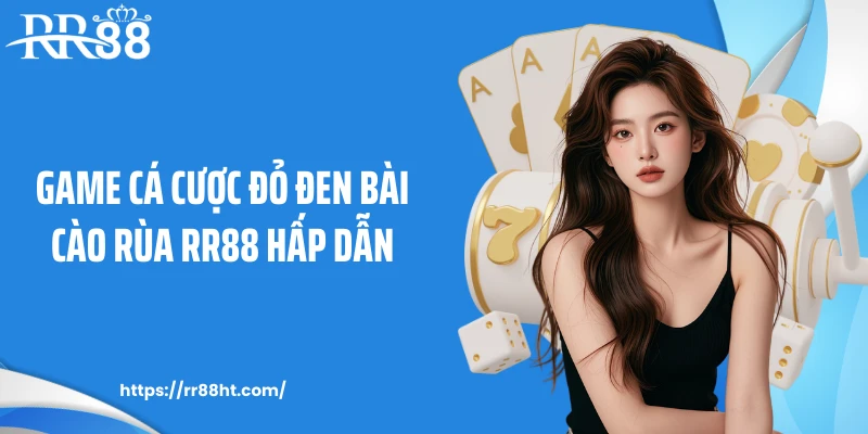 Game cá cược đỏ đen bài cào rùa RR88 hấp dẫn