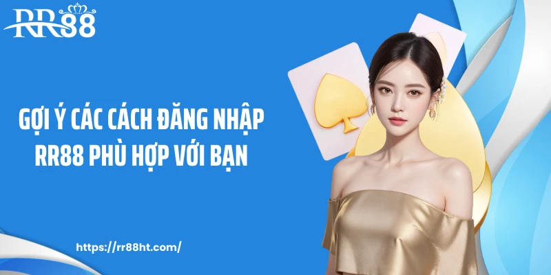 Gợi ý các cách đăng nhập RR88 phù hợp với bạn