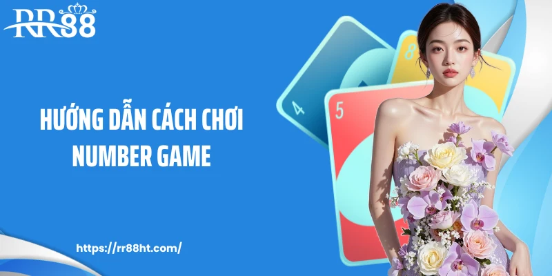 Hướng dẫn cách chơi Number Game