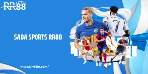 SABA Sports RR88: Thiên Đường Đặt Cược Thể Thao Hiện Đại